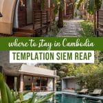 Where to Stay in Siem Reap - Templation Siem Reap Review