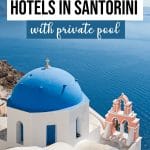 15 Incredible Hotels in Santorini with Private Pool