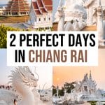 Chiang Rai itinerary: Best things to do in Chiang Rai in 2 days