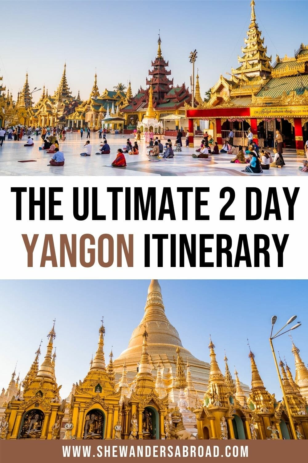 How to Spend 2 Days in Yangon: The Perfect Yangon Itinerary