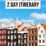 The Perfect 2 Days in Amsterdam Itinerary for First Timers