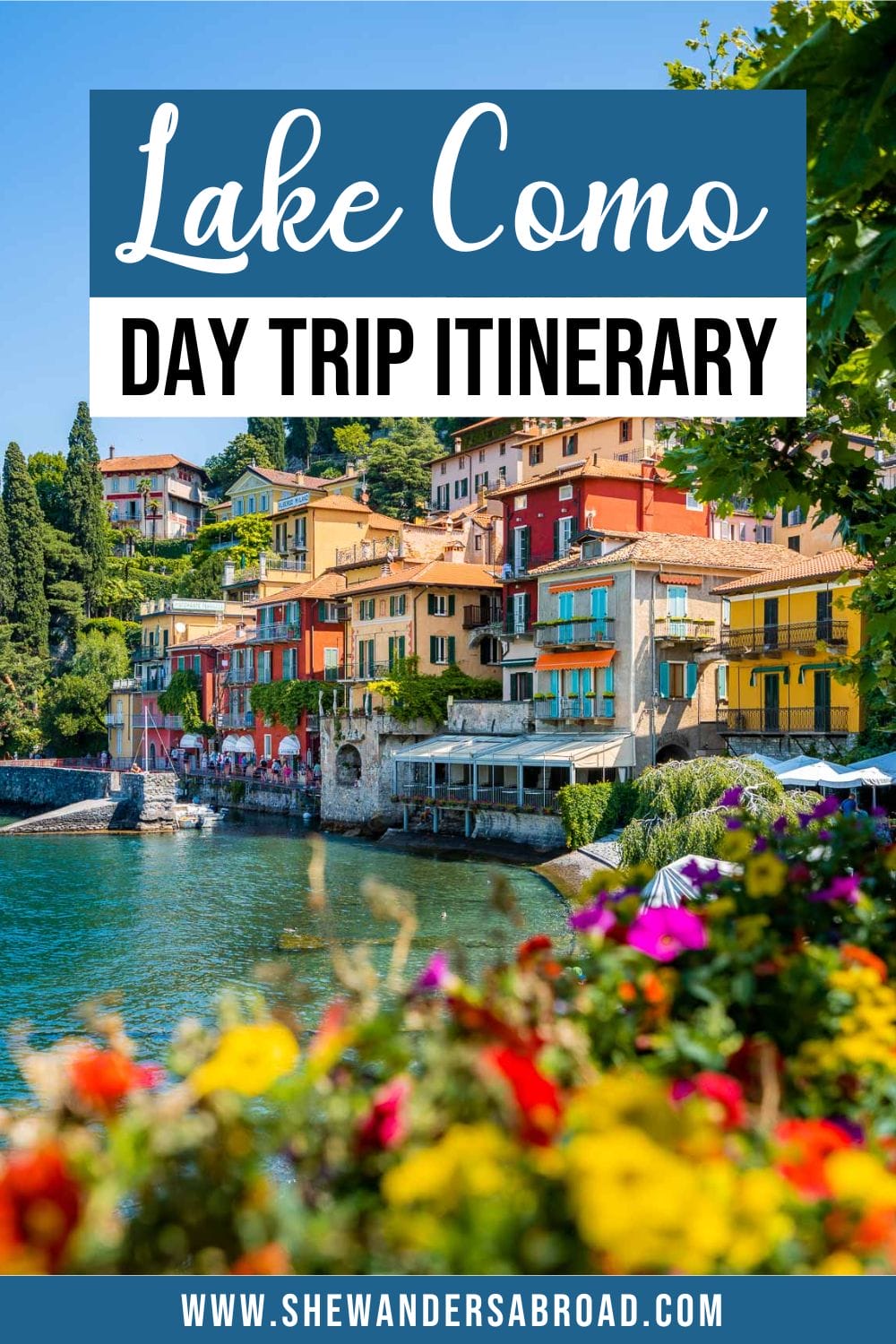 Day Trip to Lake Como from Milan The Best Lake Como One Day Itinerary She Wanders Abroad